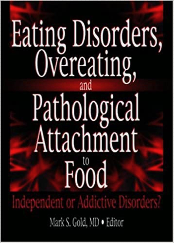 Eating Disorders, Overeating, and Pathological Attachment to Food